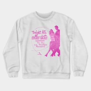 1940s Tonight Lets Roller Skate Crewneck Sweatshirt